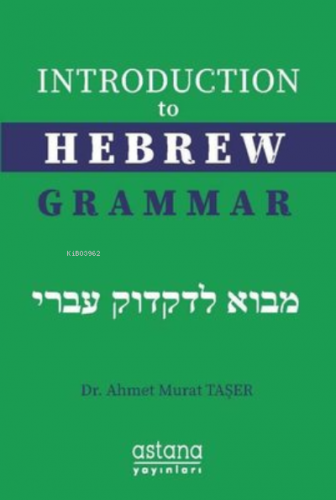 Introduction to Hebrew Grammar | Ahmet Murat Taşer | Astana Yayınları