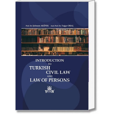 Introduction to Turkish Civil Law And Law Of Persons (Ciltli) | Şebnem