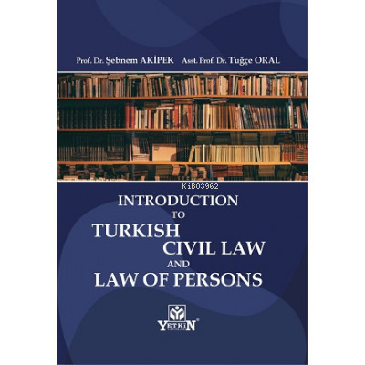 Introduction to Turkish Civil Law And Law Of Persons | Şebnem Akipek |