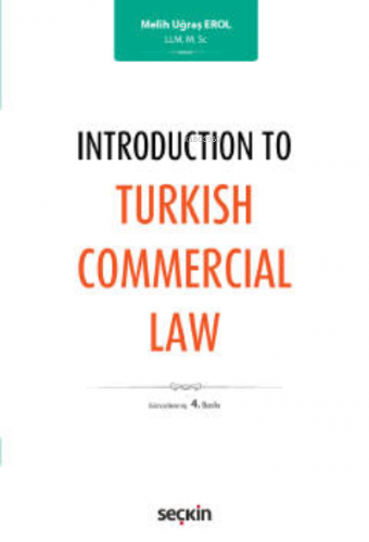 Introduction to Turkish Commercial Law | Melih Uğraş Erol | Seçkin Yay