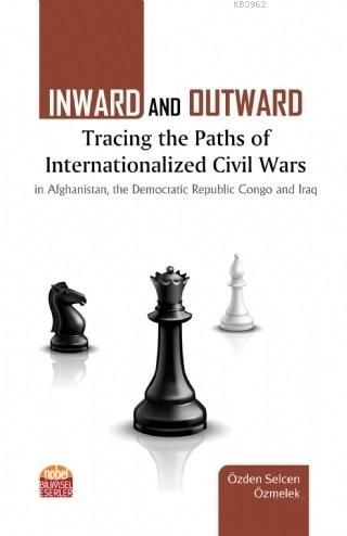 Inward and Outward Tracing the Paths of Internationalized Civil Wars |