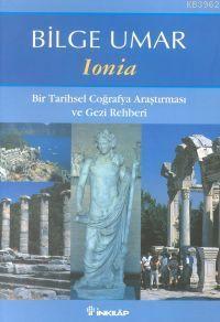 Ionia; Bir Tarihsel Coğrafya Araştırması ve Gezi Rehberi | Bilge Umar 