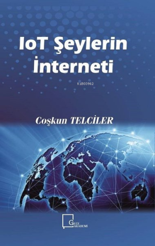 IoT Şeylerin İnterneti | Coşkun Telciler | Gece Akademi