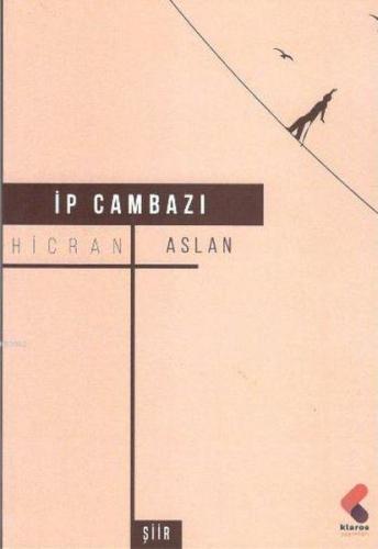 İp Cambazı | Hicran Aslan | Klaros Yayınları