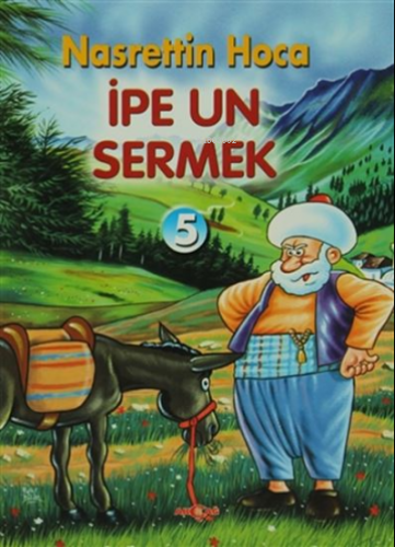 İpe Un Sermek Nasrettin Hoca- 5 | Orhan Dündar | Akçağ Basım Yayım Paz