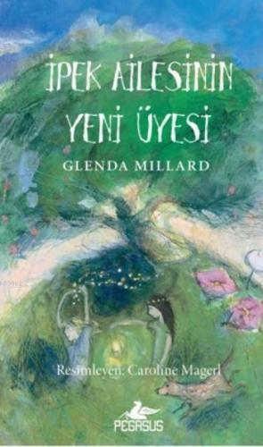 İpek Ailesinin Yeni Üyesi | Glenda Millard | Pegasus Yayıncılık