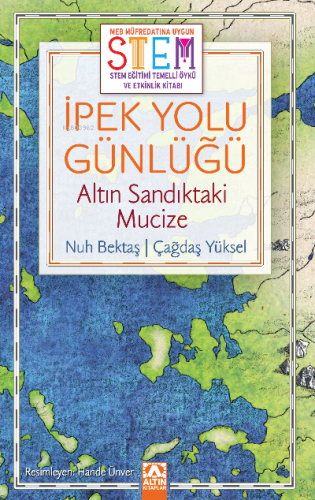 İpek Yolu Günlüğü;Altın Sandıktaki Mucize | Nuh Bektaş | Altın Kitapla