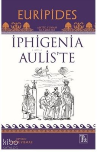 İphigenia Aulis’te | Euripides | Töz Yayınları