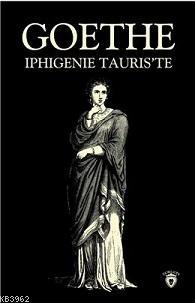 Iphigenie Tauris Te | Goethe | Dorlion Yayınevi