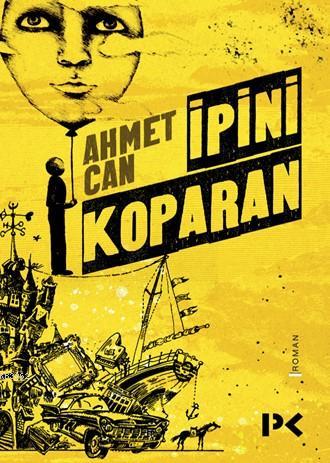 İpini Koparan | Ahmet Can | Profil Yayıncılık