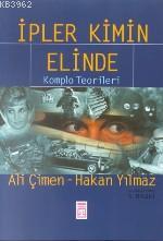 İpler Kimin Elinde; Komplo Teorileri | Ali Çimen | Timaş Yayınları