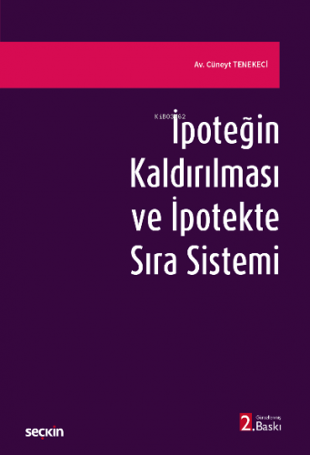 İpoteğin Kaldırılması ve İpotekte Sıra Sistemi | Cüneyt Tenekeci | Seç