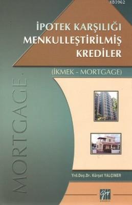 İpotek Karşılığı Menkulleştirilmiş Krediler Mortgage; İKMEK-MORTGAGE |