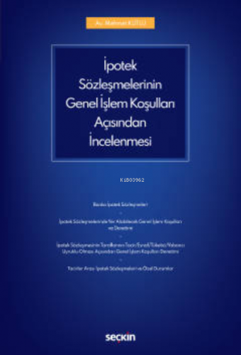 İpotek Sözleşmelerinin Genel İşlem Koşulları Açısından İncelenmesi | M