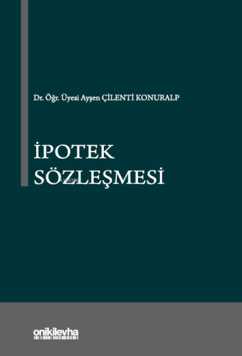 İpotek Sözleşmesi | Ayşen Çilenti Konuralp | On İki Levha Yayıncılık