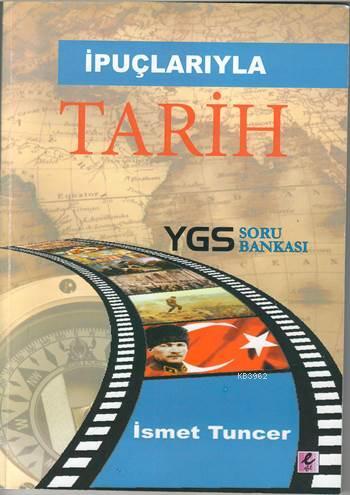 İpuçlarıyla Tarih YGS Soru Bankası | İsmet Tuncer | Efil Yayınevi