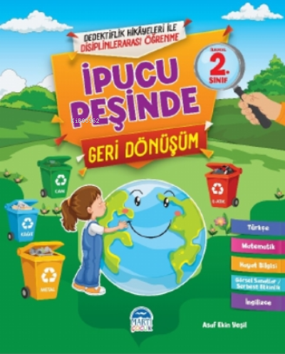 İpucu Peşinde Geri Dönüşüm - 2. Sınıf | Asaf Ekin Yeşil | Martı Yayınl