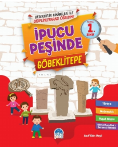 İpucu Peşinde Göbeklitepe - 1. Sınıf | Asaf Ekin Yeşil | Martı Yayınla