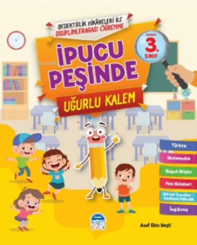 İpucu Peşinde Uğurlu Kalem - 3. Sınıf | Asaf Ekin Yeşil | Martı Yayınl