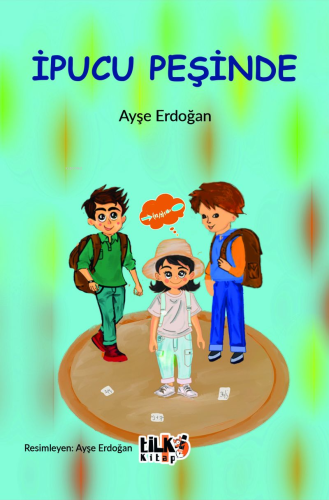 İpucu Peşinde | Ayşe Erdoğan | Tilki Kitap