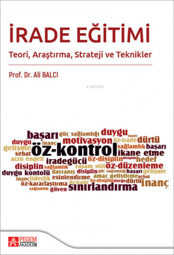 İrade Eğitimi Teori Araştırma Strateji ve Teknikler | Ali Balcı | Pege