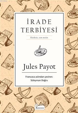 İrade Terbiyesi (Bez Ciltli) | Jules Payot | Koridor Yayıncılık