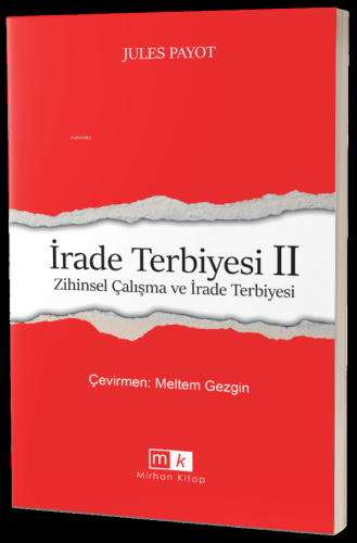 İrade Terbiyesi II ;Zihinsel Çalışma ve İrade Terbiyesi | Jules Payot 