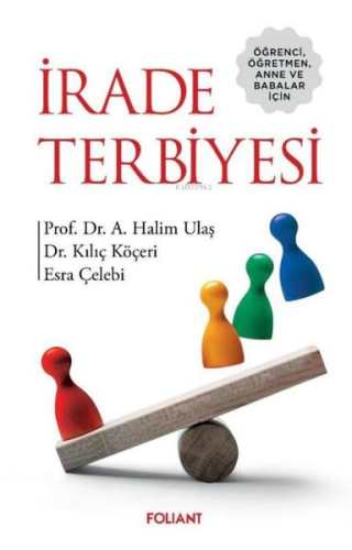 İrade Terbiyesi Öğrenci, Öğretmen, Anne ve Babalar için | A. Halim Ula