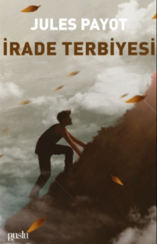 İrade Terbiyesi | Jules Payot | Puslu Yayıncılık