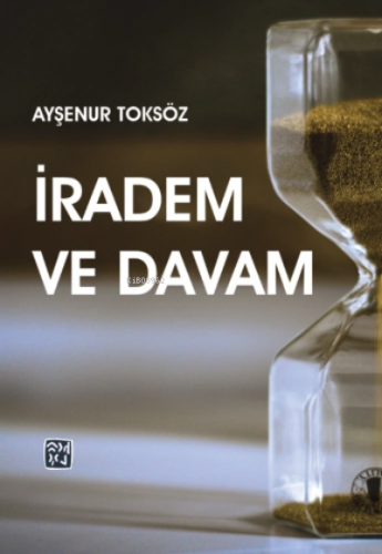 İradem ve Davam | Ayşenur Toksöz | Kutlu Yayınevi