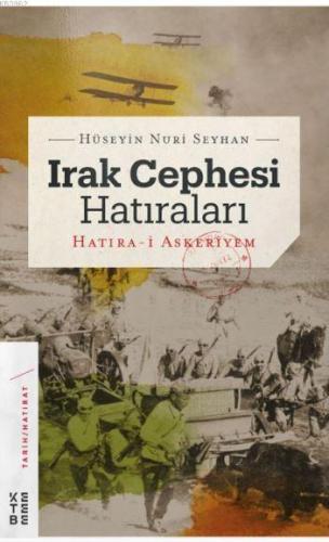 Irak Cephesi Hatıraları; Hatıra-i Askeriyem | Hüseyin Nuri Seyhan | Ke