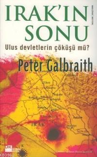 Irak´ın Sonu; Ulus Devletlerin Çöküşü Mü? | Peter Galbraith | Doğan Ki