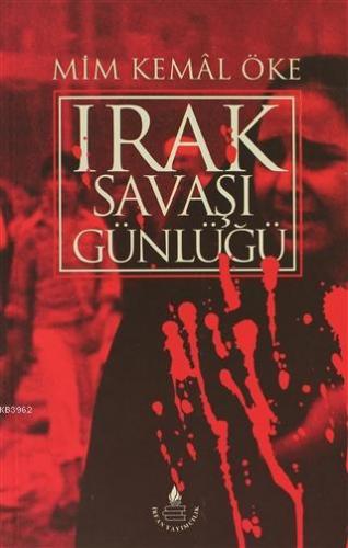 Irak Savaşı Günlüğü | Mim Kemal Öke | İrfan Yayıncılık