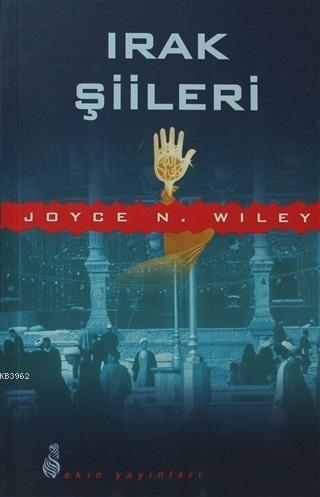 Irak Şiileri | Joyce N. Wiley | Ekin Yayınları - İstanbul