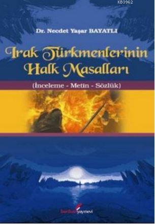 Irak Türkmenlerinin Halk Masalları; İnceleme - Metin - Sözlük | Necdet