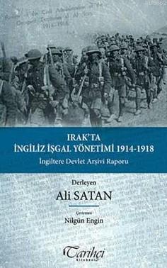 Irak'ta İngiliz İşgal Yönetimi 1914-1918; İngiltere Devlet Arşivi Rapo