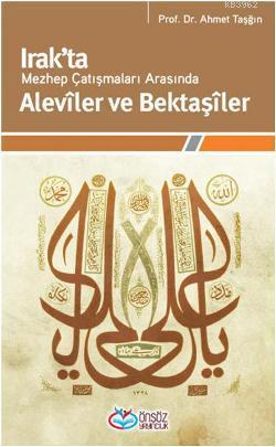 Irak'ta Mezhep çatışmaları Arasında Alevîler ve Bektaşîler | Ahmet Taş