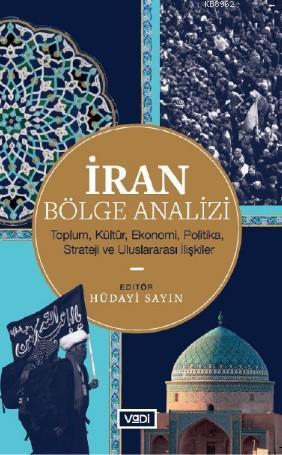 İran Bölge Analizi; Toplum, Kültür, Ekonomi, Politika, Strateji ve Ulu