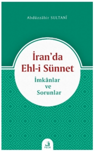 İran’da Ehl-i Sünnet;İmkanlar ve Sorunlar | Abdüzzahir Sultani | Fecr 