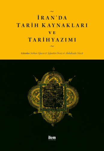 İran’da Tarih Kaynakları ve Tarihyazımı | Kolektif | Fikir Kitap (İlem