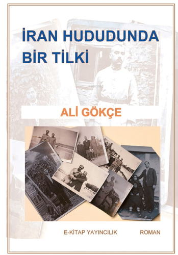 İran Hududunda Bir Tilki | Ali Gökçe | E-Kitap Yayıncılık