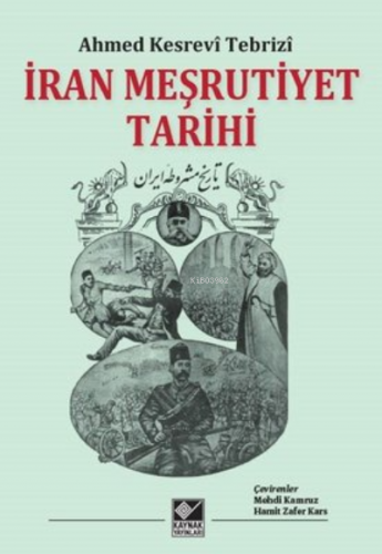 İran Meşrutiyet Tarihi | Ahmed Kesrevi Tebrizi | Kaynak Yayınları