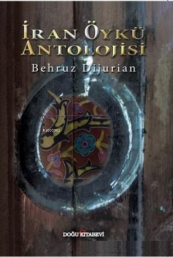 İran Öykü Antolojisi | Behruz Dijurian | Doğu Kitabevi