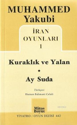 İran Oyunları 1: Kuraklık ve Yalan - Ay Suda | Muhammed Yakubi | Mitos