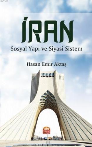 İran – Sosyal Yapı ve Siyasi Sistem | Hasan Emir Aktaş | Nobel Bilimse