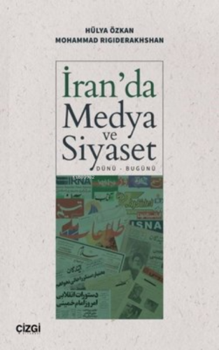 İran'da Medya ve Siyaset (Dünü – Bugünü) | Hülya Özkan | Çizgi Kitabev