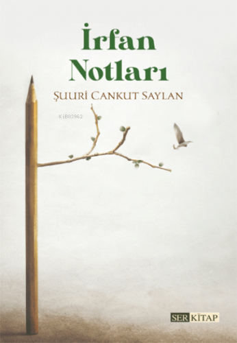 İrfan Notları | Şuuri Cankut Saylan | Ser Kitap