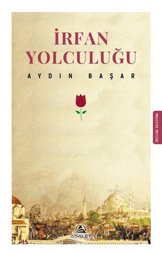 İrfan Yolculuğu | Aydın Başar | Asalet Yayınları