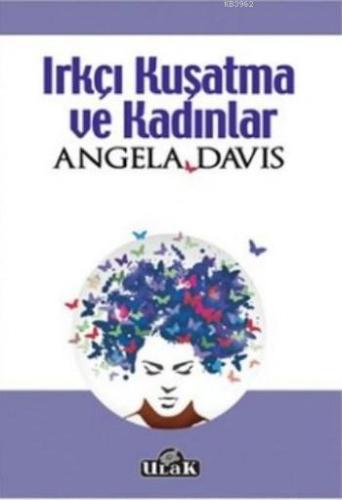 Irkçı Kuşatma ve Kadınlar | Angela Davis | Ulak Yayınları