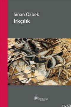 Irkçılık | Sinan Özbek | Notos Kitap